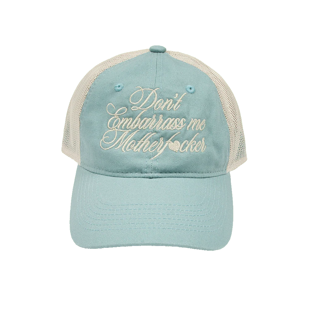 don't embarrass me trucker hat
